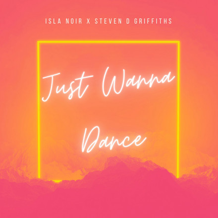 Just Wanna Dance feat. Isla Noir cover artwork